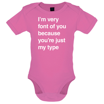 I'm Very Font Of You Baby T Shirt