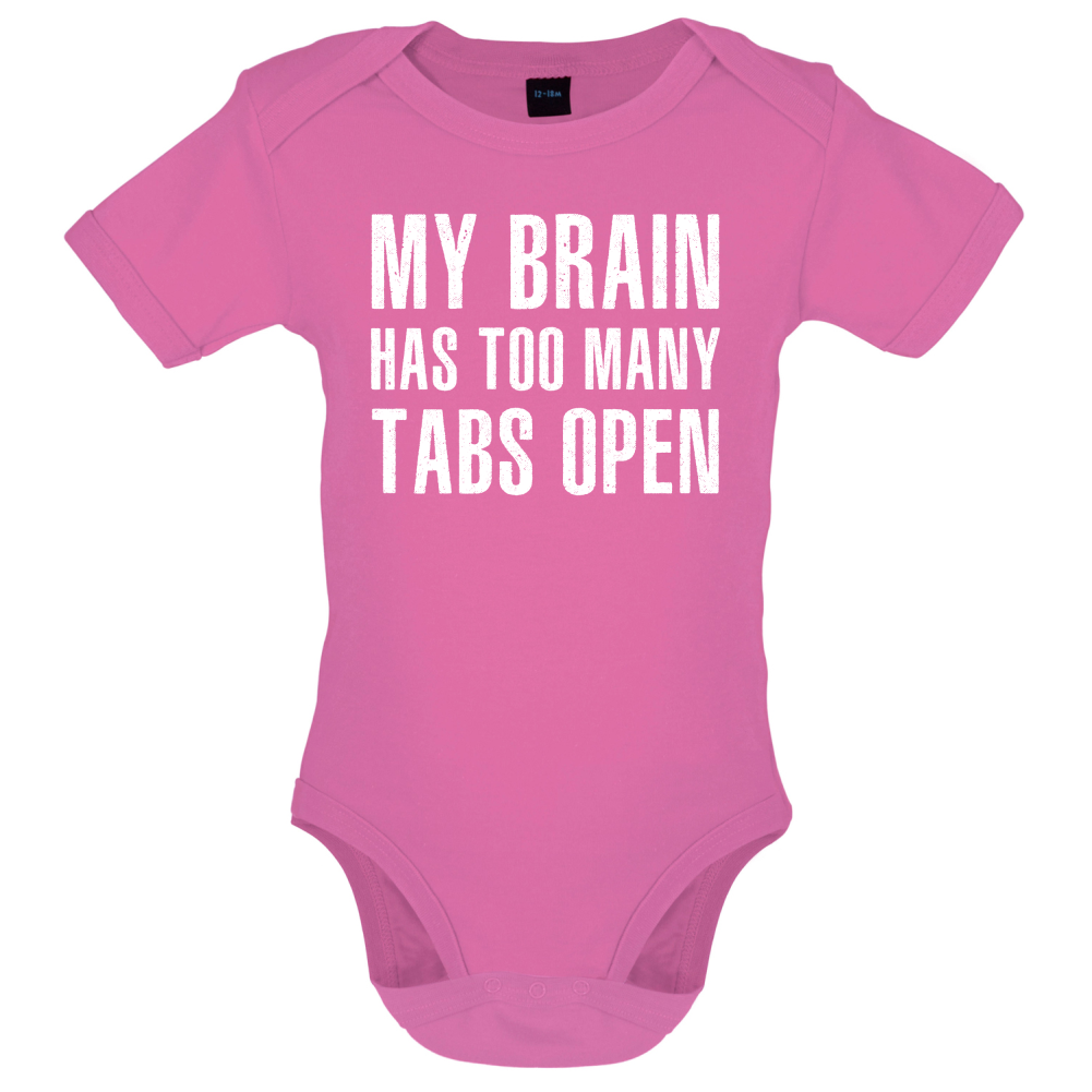 Brain Has Too Many Tabs Open Baby T Shirt