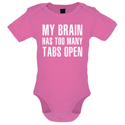 Brain Has Too Many Tabs Open Baby T Shirt
