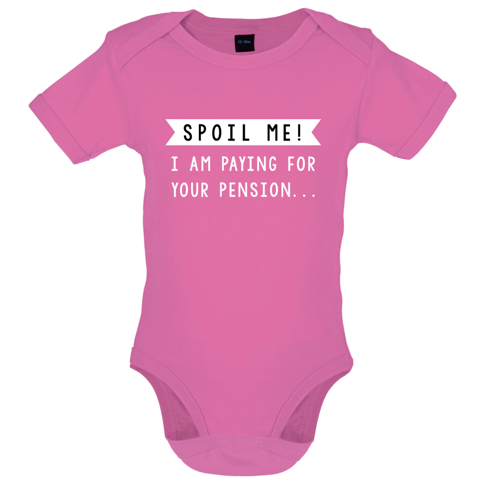Spoil Me, I Pay For Your Pension Baby T Shirt