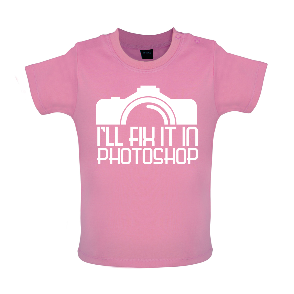 I'll Fix It In Photoshop Baby T Shirt