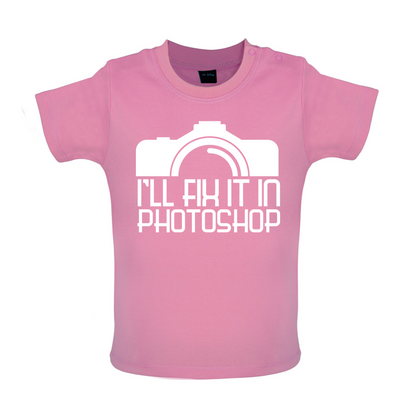 I'll Fix It In Photoshop Baby T Shirt