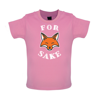 For Fox Sake Baby T Shirt