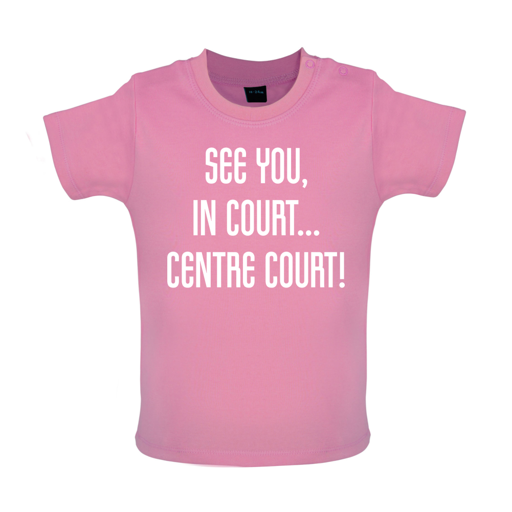 See You In Court Baby T Shirt