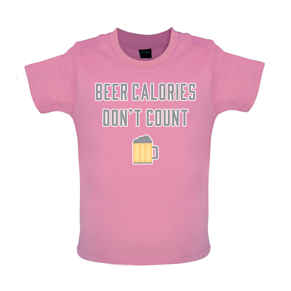 Beer Calories Dont Count  Baby T Shirt