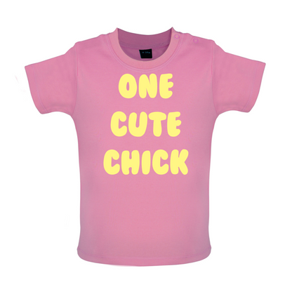 One Cute Chick  Baby T Shirt