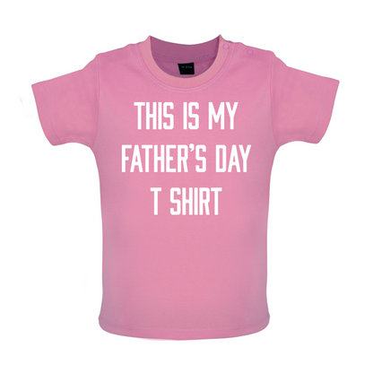 This Is My Fathers Day T Shirt Baby T Shirt