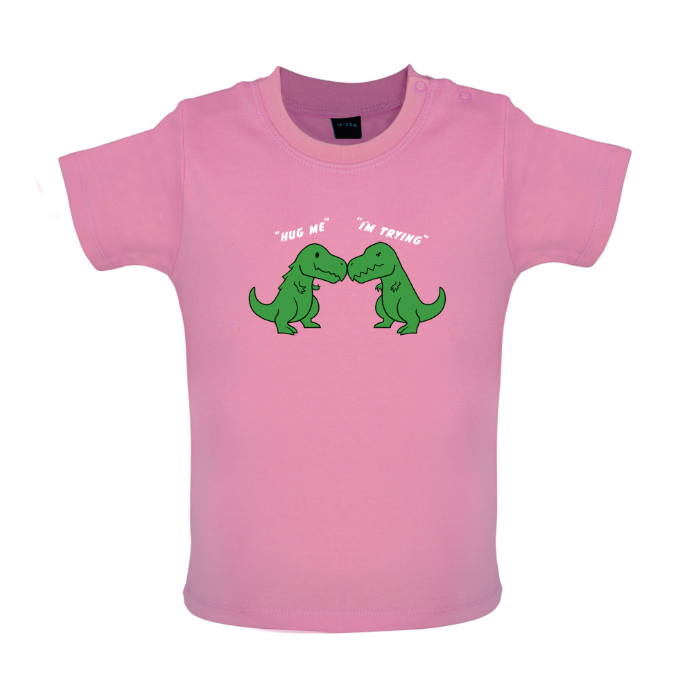 Hug Me - I'm Trying Baby T Shirt