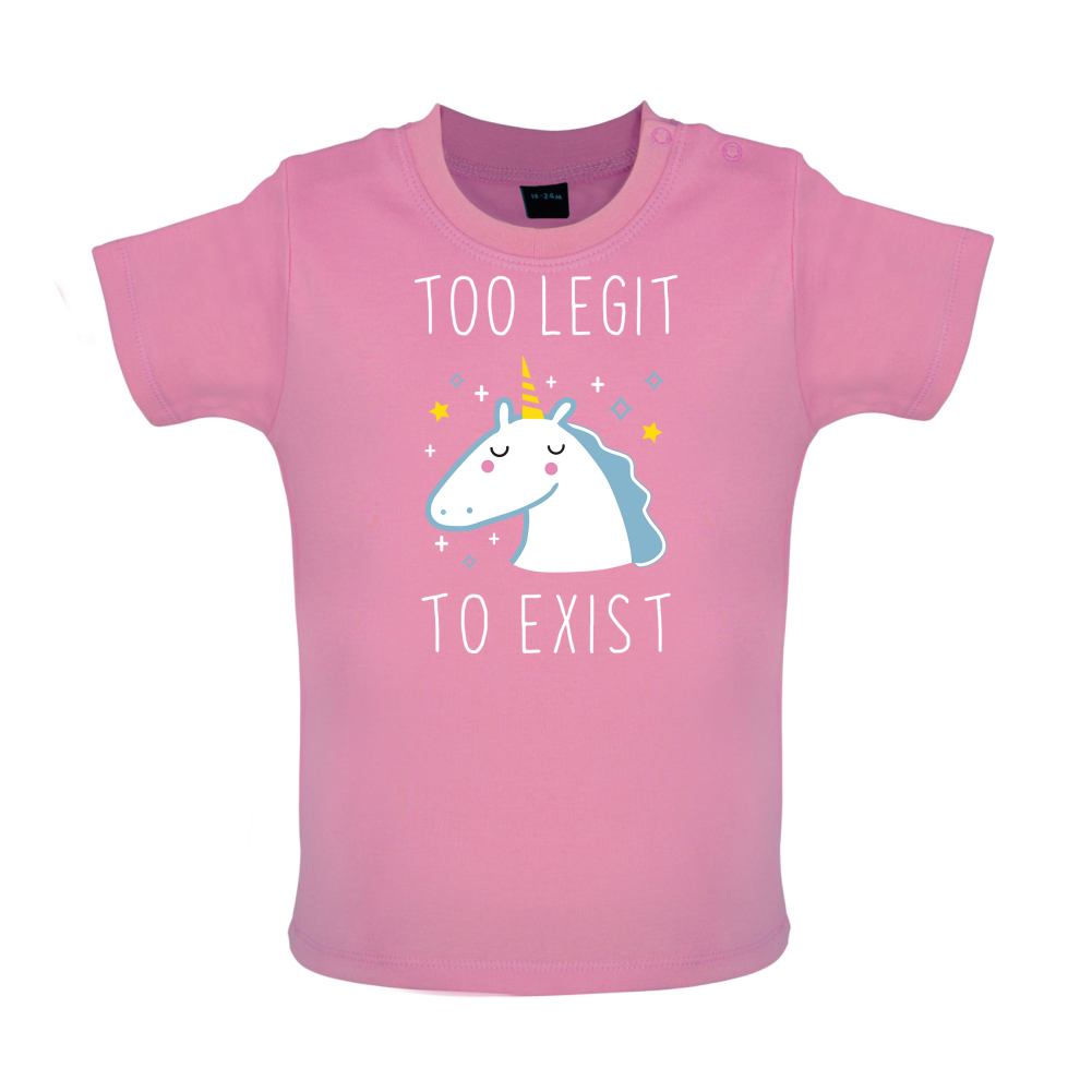 Too Legit To Exist Baby T Shirt