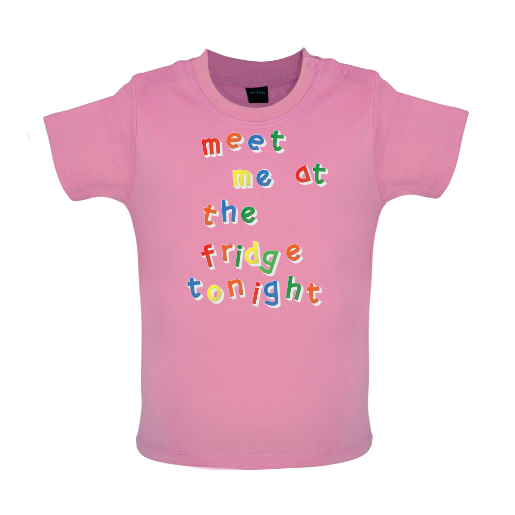Meet Me At The Fridge Baby T Shirt