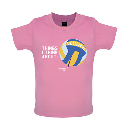 I Thiink About Volleyball Baby T Shirt