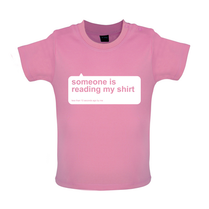 Someone Is Reading My Shirt Baby T Shirt