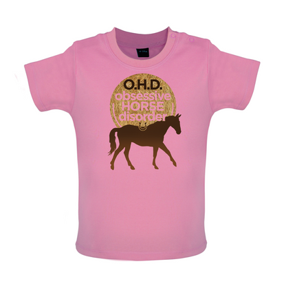 Obsessive Horse Disorder Baby T Shirt