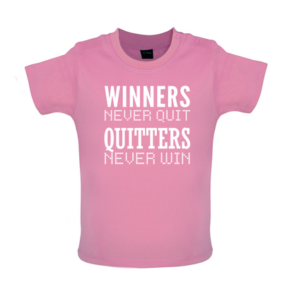 Winners Never Quit Baby T Shirt