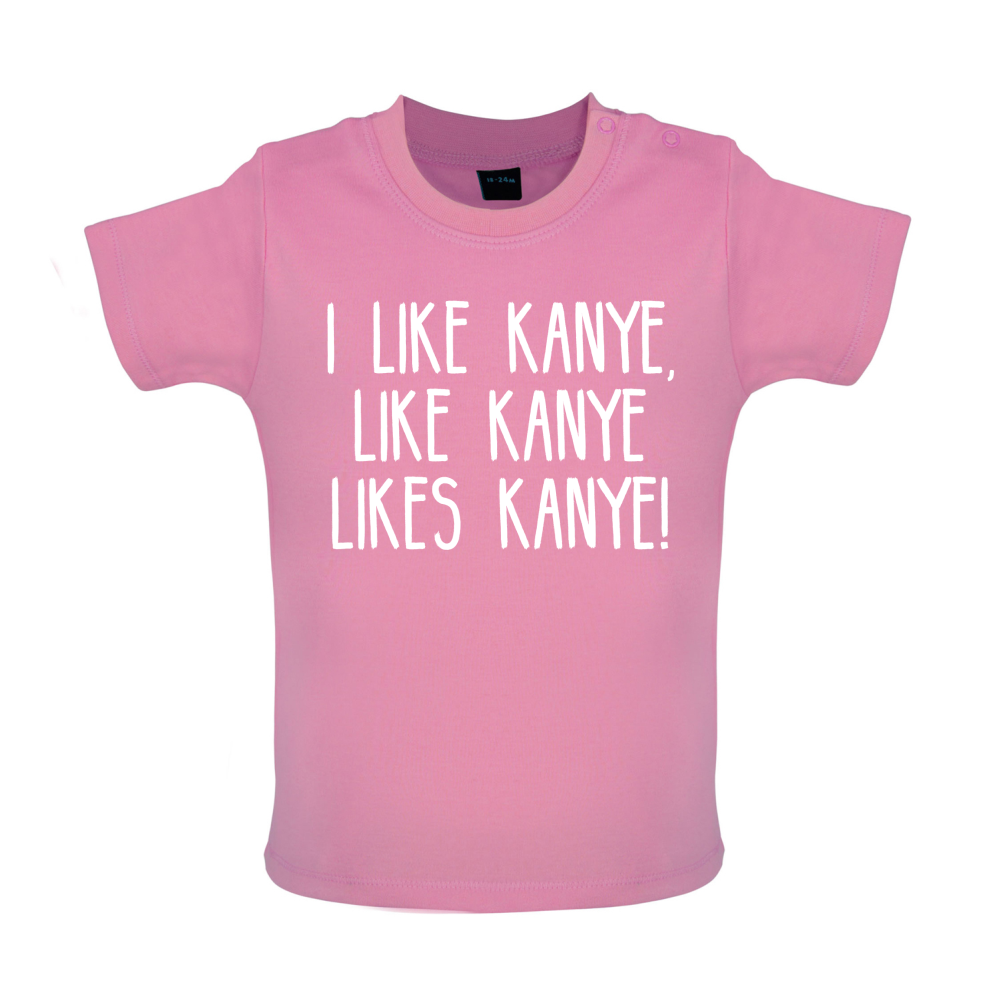 I like Kanye Baby T Shirt