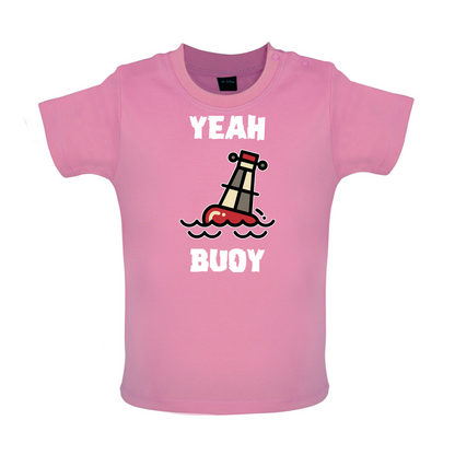 Yeah Buoy Cartoon Baby T Shirt