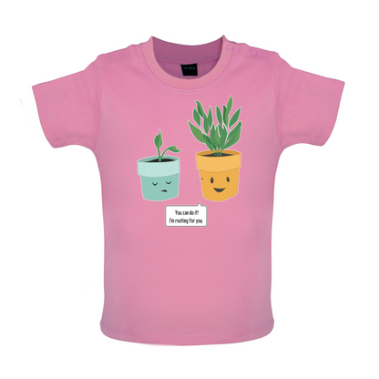 I'm Rooting For You Baby T Shirt