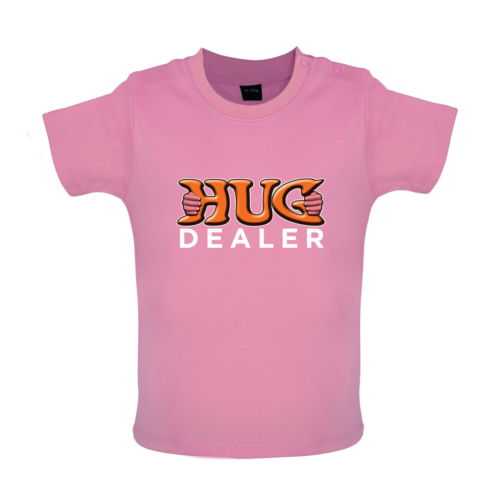 Hug Dealer Baby T Shirt