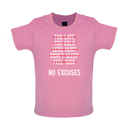 No Excuses Baby T Shirt