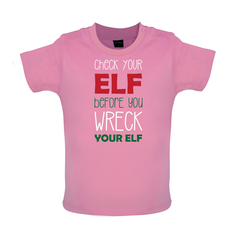 Check Your Elf, Wreck Your Elf Baby T Shirt