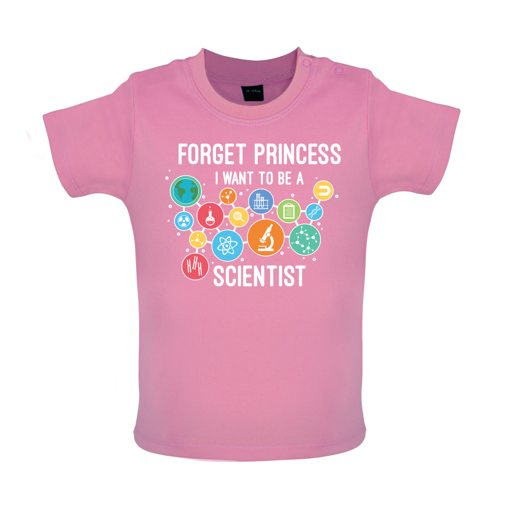 Forget Princess Scientist Baby T Shirt