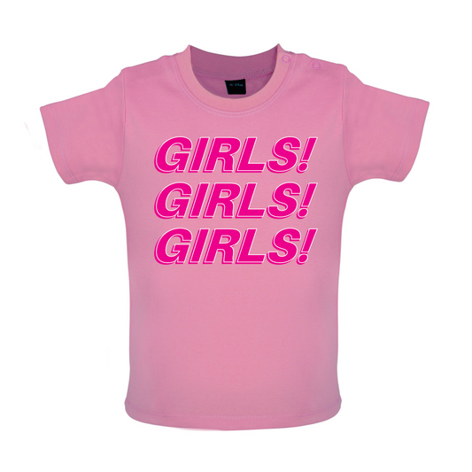Girls Girls Girls Baby T Shirt