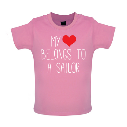My Heart Belongs To A Sailor Baby T Shirt