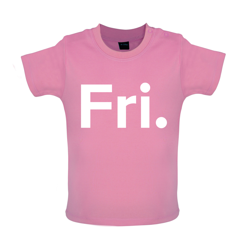 Weekday - Fri Baby T Shirt