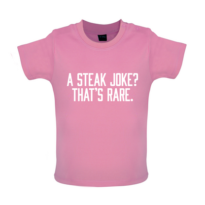 Steak Joke, Thats Rare Baby T Shirt