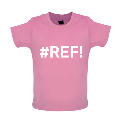 #REF Baby T Shirt