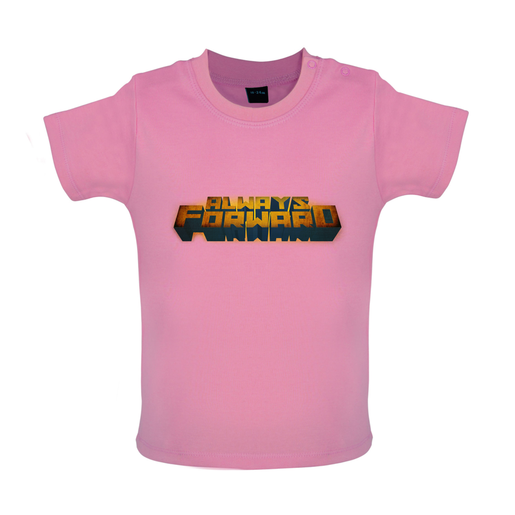 Always Forward Baby T Shirt