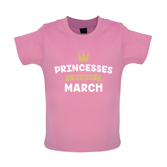 Princesses Are Born In March Baby T Shirt