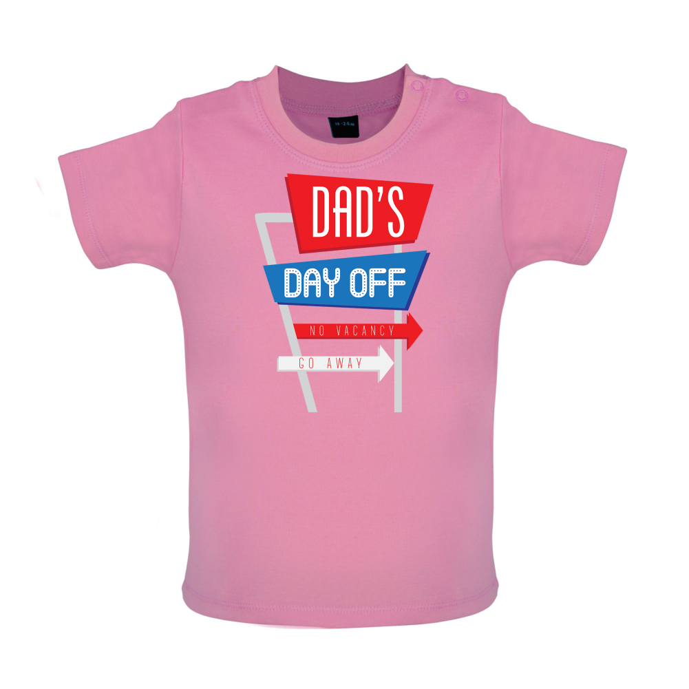 Daddy's Day Off Baby T Shirt