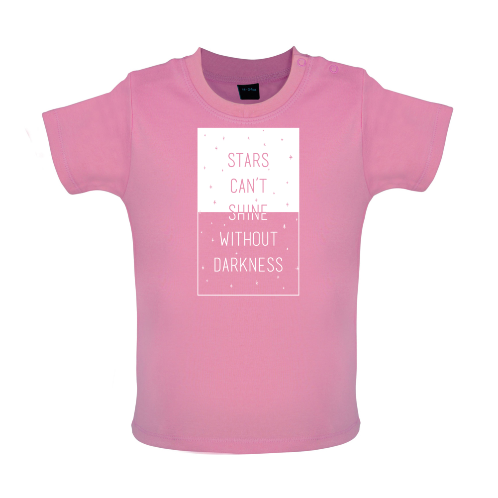 Stars Can't Shine Without Darkness Baby T Shirt