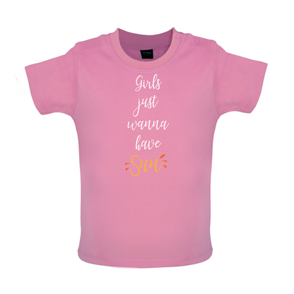 Girls Just Wanna Have Sun Baby T Shirt