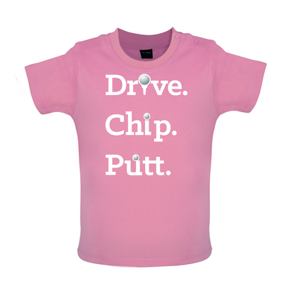 Drive Chip Putt Baby T Shirt