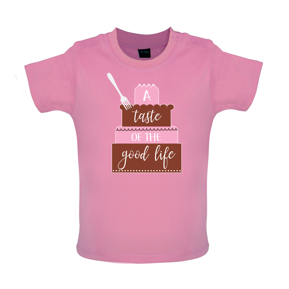 Taste The Good Life Baby T Shirt