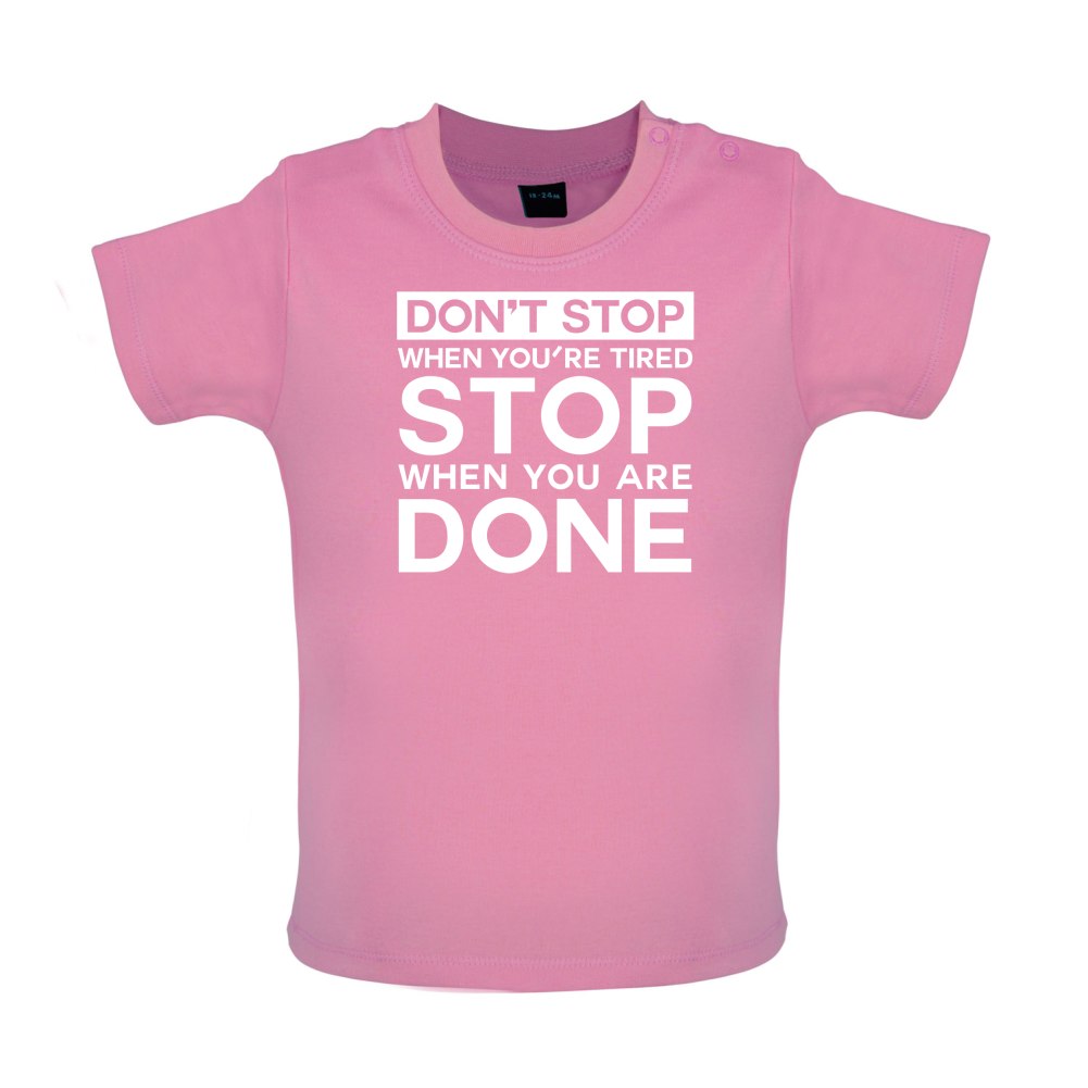 Dont Stop When You are Tired Baby T Shirt