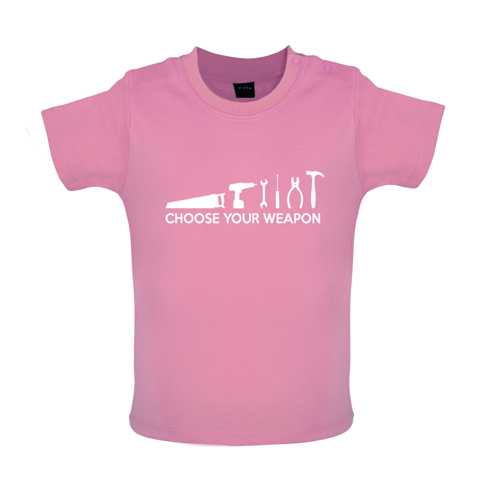 Choose your Weapon (DIY Tools) Baby T Shirt