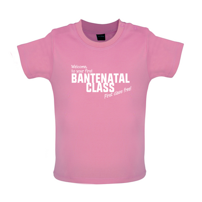 Welcome to Bantenatal Class Baby T Shirt