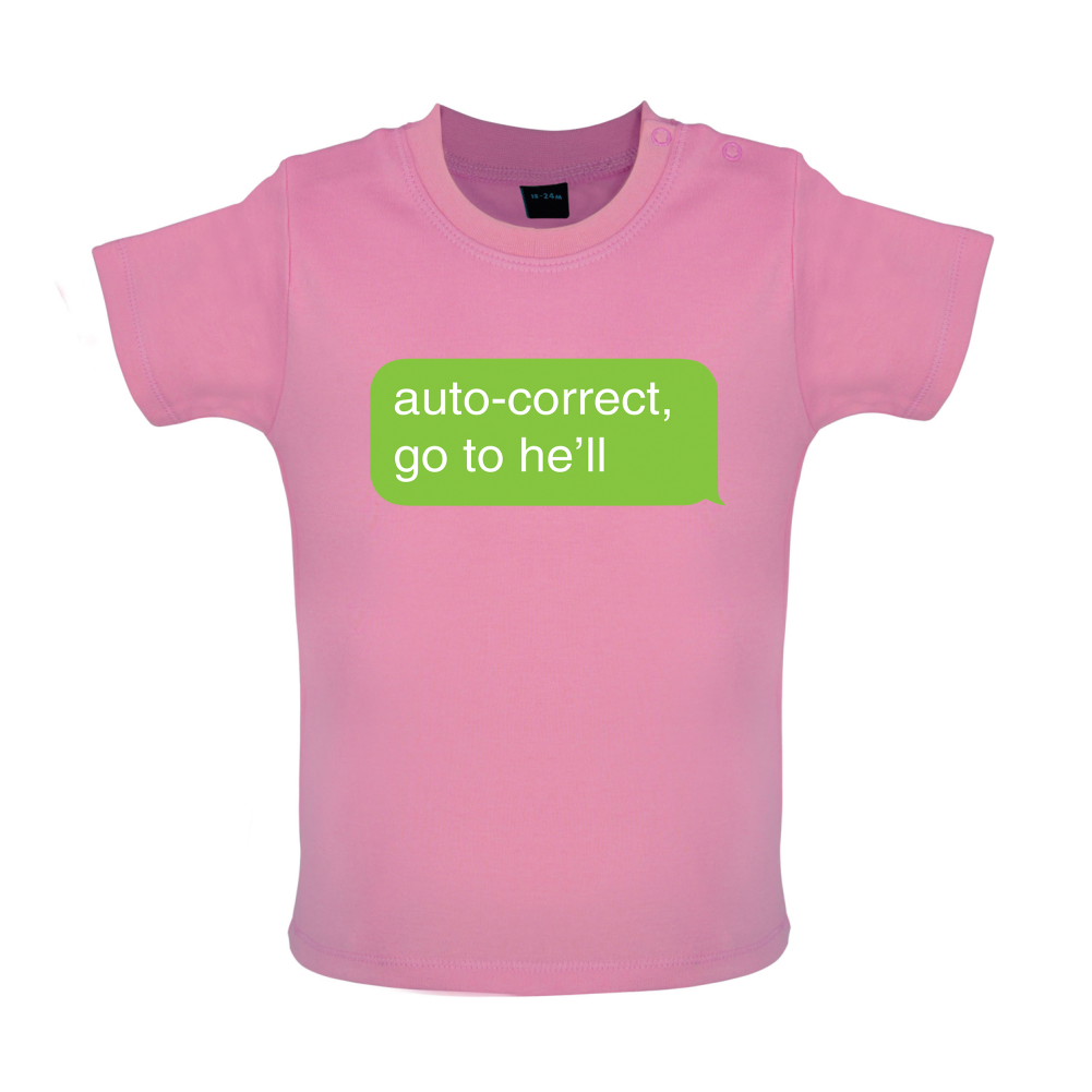Auto Correct Go To He'll Baby T Shirt