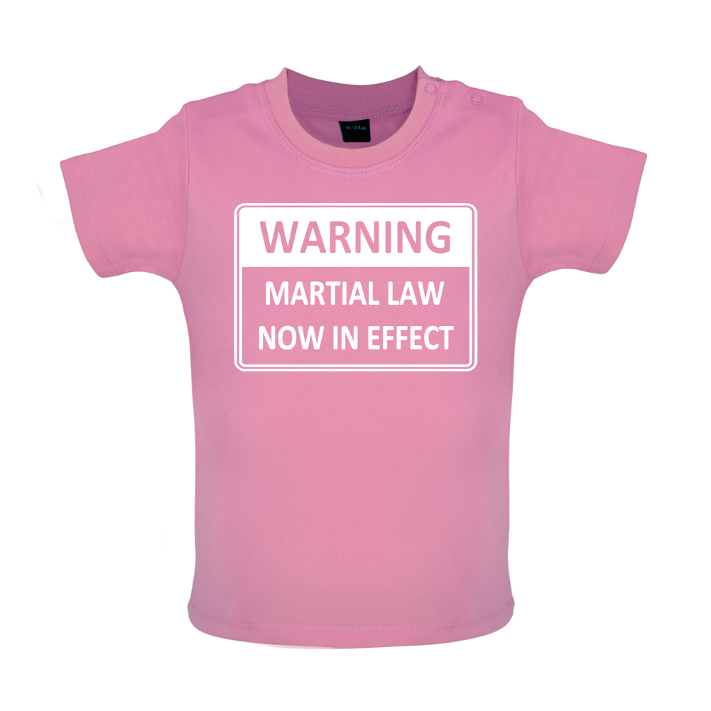 Warning Martial Law Now in Effect Baby T Shirt