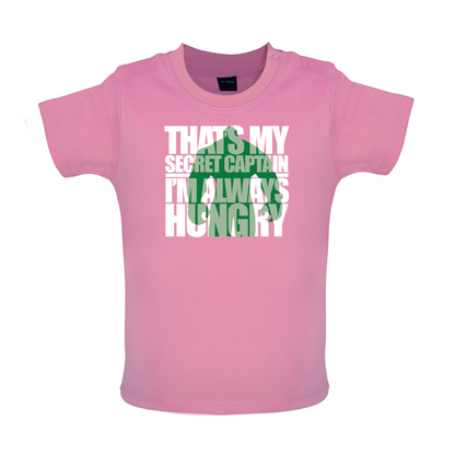That's My Secret I'm always Hungry Baby T Shirt
