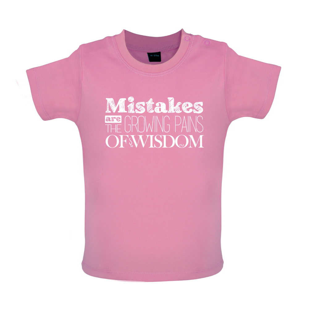 Mistakes Are Growing Pains of Wisdom Baby T Shirt