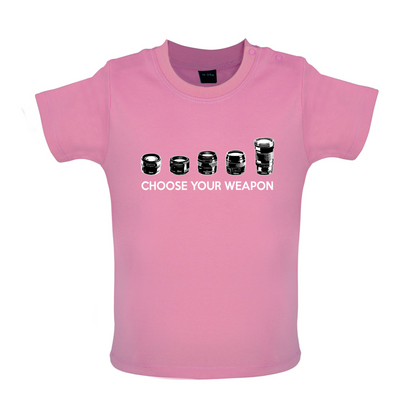 Choose your Weapon (Camera Lenses) Baby T Shirt