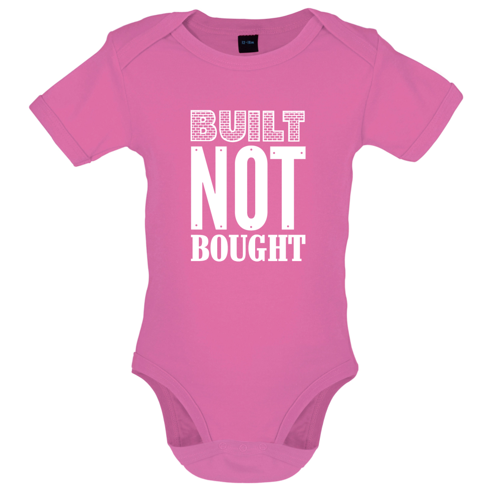 Built Not Bought Baby T Shirt