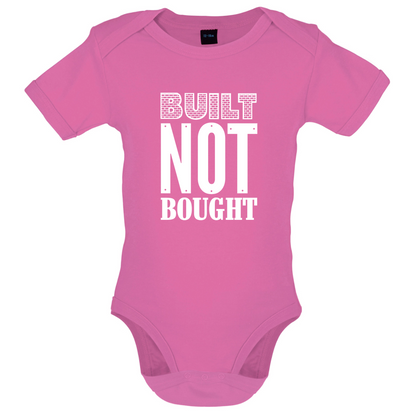 Built Not Bought Baby T Shirt