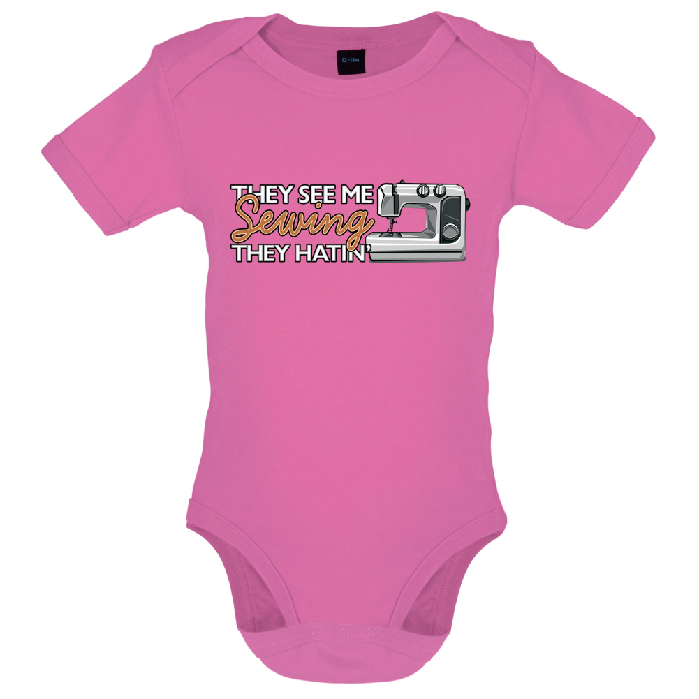 They See me Sewing, they Hating Baby T Shirt