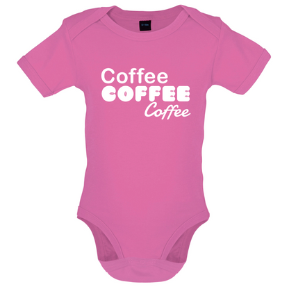 Coffee Coffee Coffee Baby T Shirt