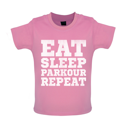 Eat Sleep Parkour REPEAT Baby T Shirt